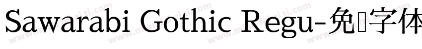 Sawarabi Gothic Regu字体转换